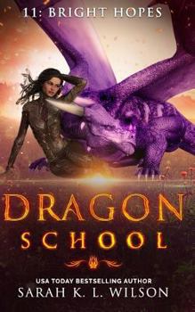 Bright Hopes - Book #11 of the Dragon School