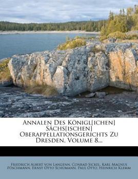 Paperback Annalen Des K Nigl[ichen] S CHS[Ischen] Oberappellationsgerichts Zu Dresden, Volume 8... [German] Book