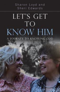 Hardcover Let's Get to Know Him: A Journey to Knowing God Book
