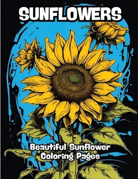 Paperback Sunflowers: Beautiful Sunflower Coloring Pages Book