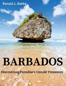 Paperback Barbados: Discovering Paradise's Untold Treasures Book