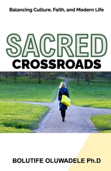 Paperback Sacred Crossroads: Balancing Culture, Faith, and Modern Life Book
