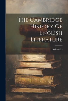 Paperback The Cambridge History Of English Literature; Volume 13 Book