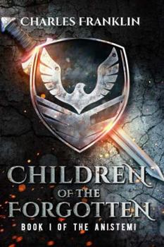 Paperback Children of the Forgotten: A Novel (The Anistemi) Book