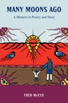Paperback Many Moons Ago: A Memoir in Poetry and Story Book