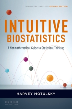 Paperback Intuitive Biostatistics: A Nonmathematical Guide to Statistical Thinking Book