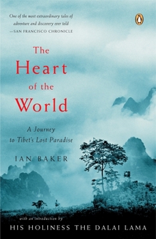 Paperback The Heart of the World: A Journey to Tibet's Lost Paradise Book