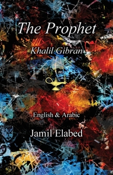 Paperback The Prophet by Khalil Gibran: Bilingual, English with Arabic translation Book