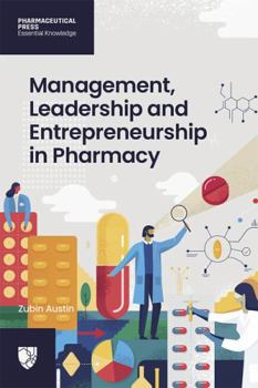 Paperback Management, Leadership and Entrepreneurship in Pharmacy (Pharmaceutical Press: Essential Knowledge) Book