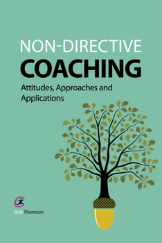 Paperback Non-directive Coaching: Attitudes, Approaches and Applications Book