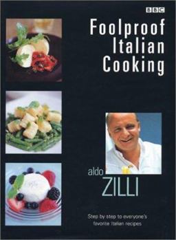 Hardcover Foolproof Italian Cooking: Step by Step to Everyone's Favorite Italian Recipes Book