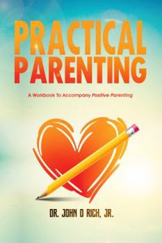 Paperback Practical Parenting: A Workbook to Accompany Positive Parenting Book
