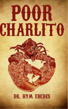 Hardcover Poor Charlito: An Awakening to Animal Welfare Book