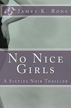 Paperback No Nice Girls: A Sixties Noir Thriller Book