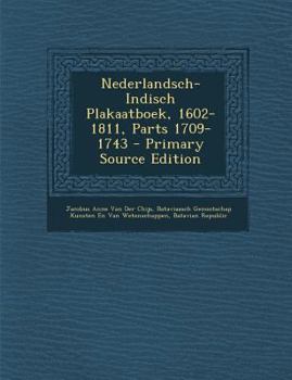 Paperback Nederlandsch-Indisch Plakaatboek, 1602-1811, Parts 1709-1743 - Primary Source Edition [Dutch] Book