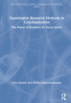 Hardcover Quantitative Research Methods in Communication: The Power of Numbers for Social Justice Book