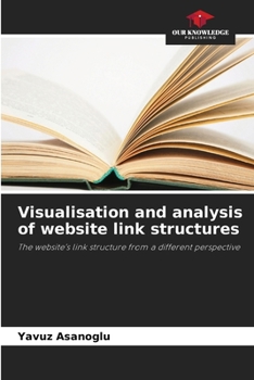 Paperback Visualisation and analysis of website link structures Book