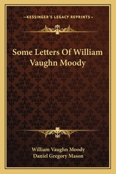 Paperback Some Letters Of William Vaughn Moody Book