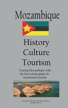 Paperback History, Culture and Tourism in Mozambique: Touring Mozambique with the best tourist guide, International tourism Book