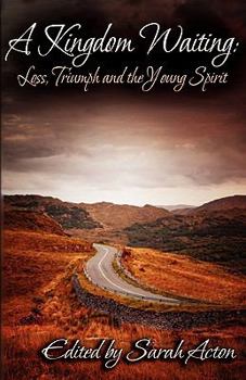Paperback A Kingdom Waiting: Loss, Triumph and the Young Spirit Book