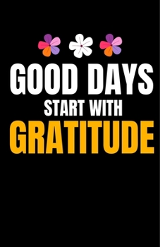 Paperback Good Days Start With Gratitude: A 52 Week Guide To Cultivate An Attitude Of Gratitude Journal: Positive Diary For Inspiration & Motivation Book