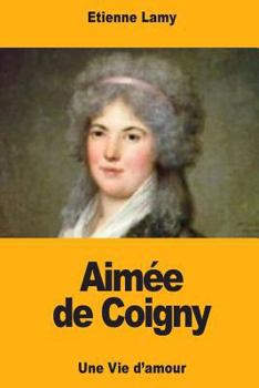 Paperback Aimée de Coigny: Une Vie d'amour [French] Book
