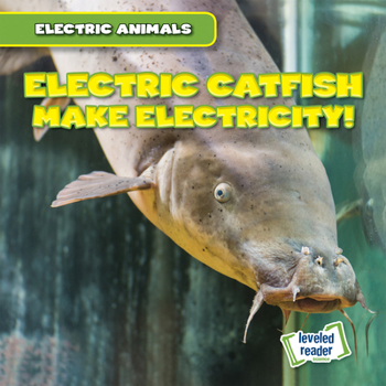 Paperback Electric Catfish Make Electricity! Book