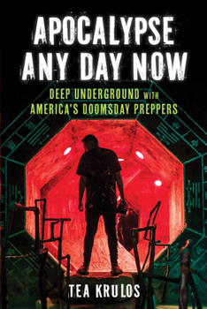 Paperback Apocalypse Any Day Now: Deep Underground with America's Doomsday Preppers Book