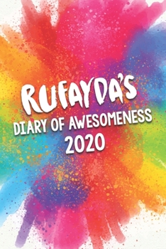 Paperback Rufayda's Diary of Awesomeness 2020: Unique Personalised Full Year Dated Diary Gift For A Girl Called Rufayda - 185 Pages - 2 Days Per Page - Perfect Book