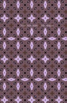 Your Notebook! Homespun