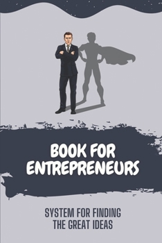 Paperback Book For Entrepreneurs: System For Finding The Great Ideas: Dream Product Ideas Book