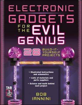 Electronic Gadgets for the Evil Genius : 28 Build-It-Yourself - Book  of the Evil Genius