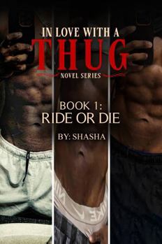 Paperback IN LOVE WITH A THUG NOVEL SERIES: BOOK-1: RIDE OR DIE Book