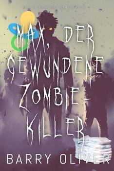 Paperback Max, der gewundene Zombie-Killer: Ein ABDL-Zombiebuch [German] Book