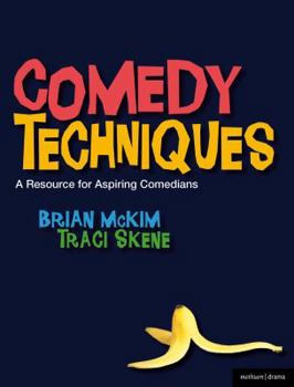 Spiral-bound Comedy Techniques: An Introduction for Aspiring Comedians Book