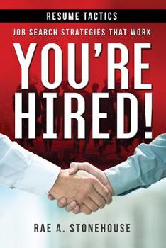 Paperback You're Hired! Resume Tactics: Job Search Strategies That Work Book