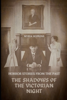 Paperback The Shadows of the Victorian Night: Horror Stories from the Past Book