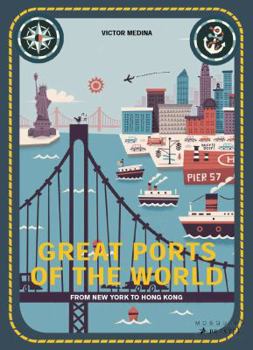 Hardcover Great Ports of the World: From New York to Hong Kong Book