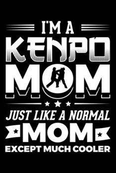 Paperback I'm A Kenpo Mom Just Like A Normal Mom Except Much Cooler: Lined A5 Notebook for Martial Arts Journal Book