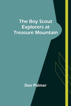 Paperback The Boy Scout Explorers at Treasure Mountain Book