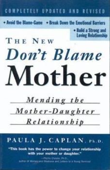 Don't Blame Mother: Mending the Mother-Daughter Relationship