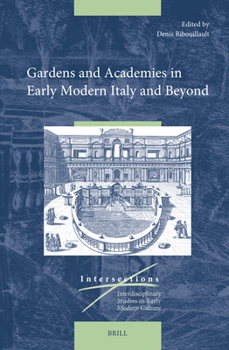 Hardcover Gardens and Academies in Early Modern Italy and Beyond Book