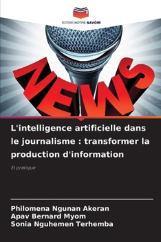 Paperback L'intelligence artificielle dans le journalisme: transformer la production d'information [French] Book