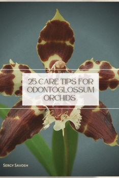 Paperback 25 Care tips for Odontoglossum Orchids: Plant Guide Book