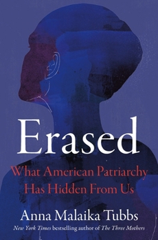 Hardcover Erased: What American Patriarchy Has Hidden from Us Book