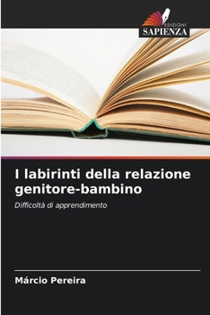 Paperback I labirinti della relazione genitore-bambino [Italian] Book