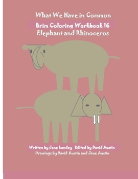 Paperback What We Have in Common Brim Coloring Workbook: Elephant and Rhinoceros Book