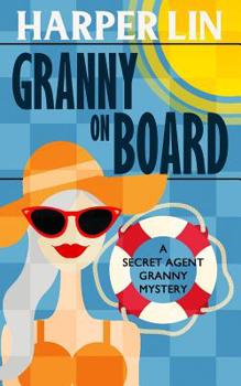 Granny on Board - Book #7 of the Secret Agent Granny
