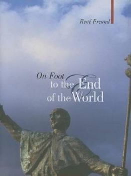 Hardcover On Foot to the End of the World (Armchair Traveller) Book