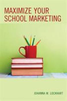 Paperback Maximize Your School Marketing Book